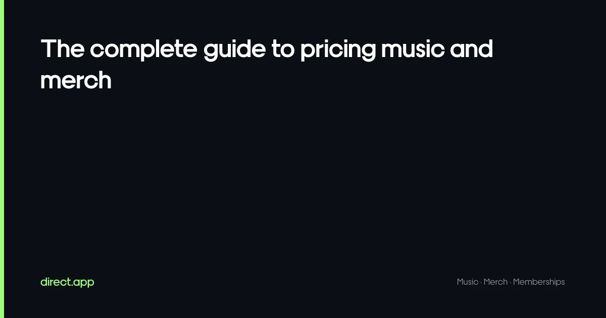 The complete guide to pricing music and merch | Direct.app