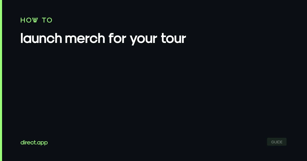 How to launch merch for your tour | Direct.app